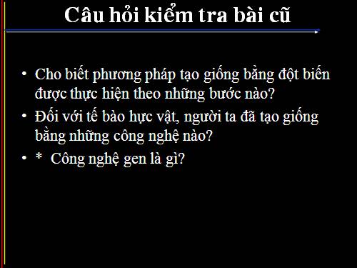 Bài 25. Tạo giống bằng công nghệ gen