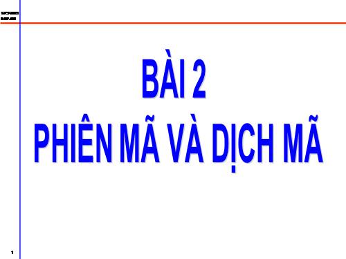 Bài 2. Phiên mã và dịch mã