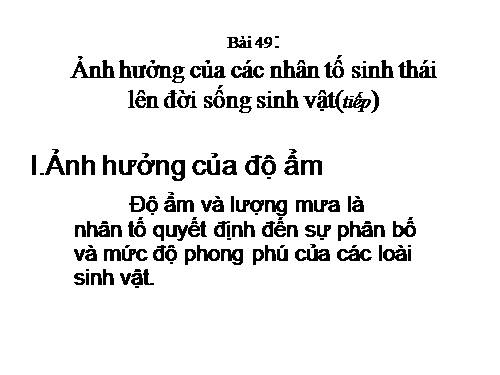 Bài 49. Ảnh hưởng của các nhân tố sinh thái lên đời sống sinh vật (tiếp theo)