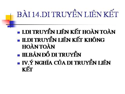 Bài 14. Di truyền liên kết