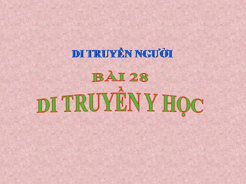 Bài 28. Di truyền y học