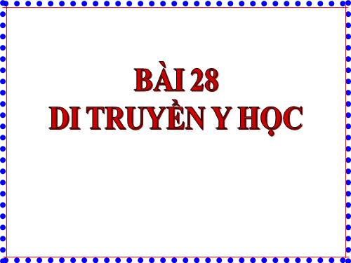 Bài 28. Di truyền y học