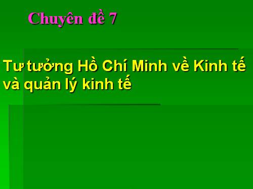 GD HN: Tư tưởng HCM về kinh tế