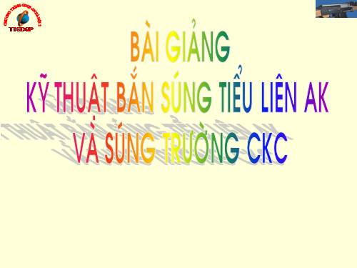 Đoàn: KT bắn súng CKC & AK