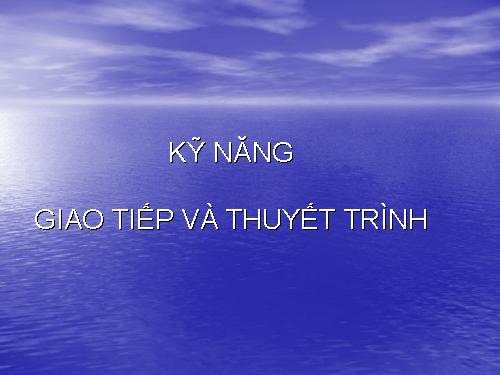 kỹ năng giao tiếp và thuyết trình